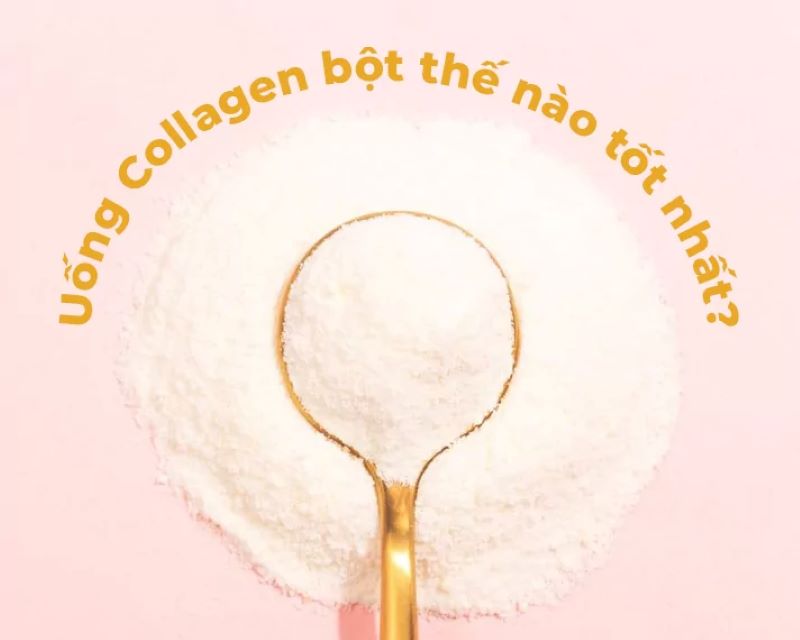 cach-uong-collagen-dang-bot-de-mang-lai-hieu-qua-tot-nhat